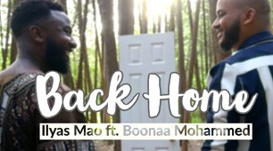 BACK HOME | ILYAS MAO FT. BOONAA MOHAMMED (OFFICIAL VIDEO)